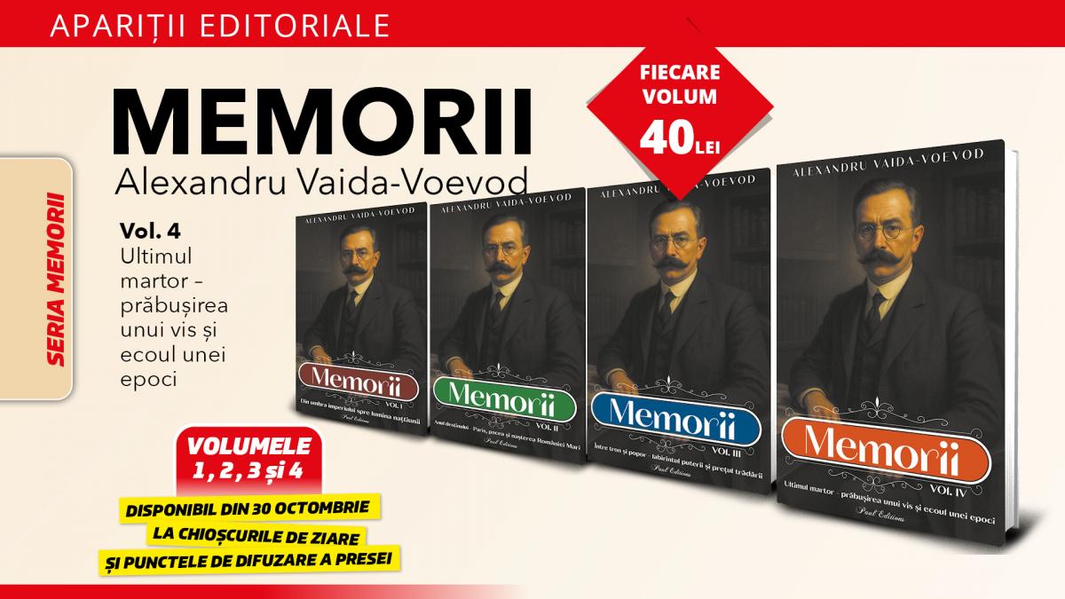 Memoriile lui Alexandru Vaida Voevod Vol 4 Ultimul martor caderea unui vis